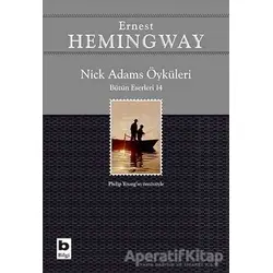 Nick Adams Öyküleri (Bütün Eserleri 14) - Ernest Hemingway - Bilgi Yayınevi