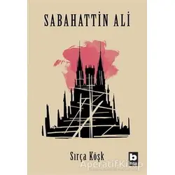 Sırça Köşk - Sabahattin Ali - Bilgi Yayınevi