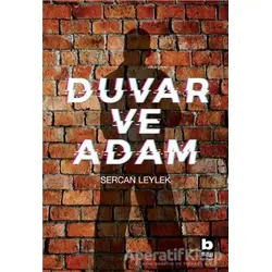 Duvar ve Adam - Sercan Leylek - Bilgi Yayınevi