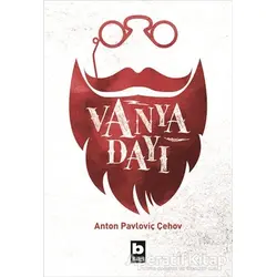 Vanya Dayı - Anton Pavloviç Çehov - Bilgi Yayınevi