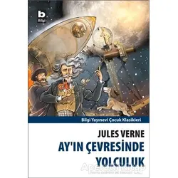 Ay’ın Çevresinde Yolculuk - Jules Verne - Bilgi Yayınevi