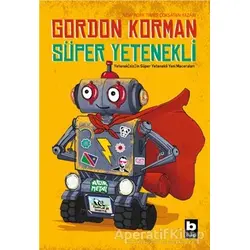 Süper Yetenekli - Gordon Korman - Bilgi Yayınevi
