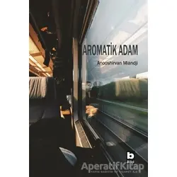 Aromatik Adam - Anooshirvan Miandji - Bilgi Yayınevi