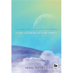 Göklerden Gelen Umut - Döngü / Bir İnsanlık Üçlemesi - Kemal Sinan Özmen - Bilgi Yayınevi
