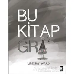 Bu Kitap Gri - Lindsay Ward - Bilgi Yayınevi