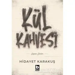 Kül Kahvesi - Hidayet Karakuş - Bilgi Yayınevi