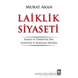 Laiklik Siyaseti - Murat Akan - Bilgi Yayınevi
