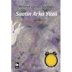 Saatin Arka Yüzü - Mehmet Zaman Saçlıoğlu - Bilgi Yayınevi