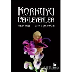 Korkuyu Bekleyenler - Zeynep Çolakoğlu - Bilgi Yayınevi