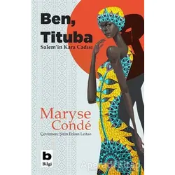 Ben Tituba Salemin Kara Cadısı - Maryse Conde - Bilgi Yayınevi