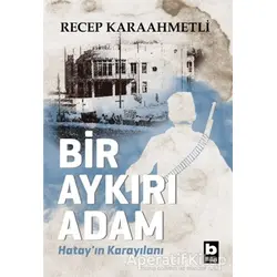 Bir Aykırı Adam - Recep Karaahmetli - Bilgi Yayınevi