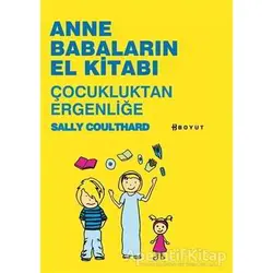 Anne Babaların El Kitabı - Çocukluktan Ergenliğe - Sally Coulthard - Boyut Yayın Grubu