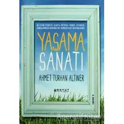 Yaşama Sanatı - Ahmet Turhan Altıner - Boyut Yayın Grubu