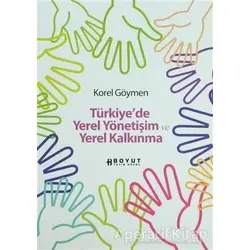 Türkiye’de Yerel Yönetişim ve Yerel Kalkınma - Korel Göymen - Boyut Yayın Grubu