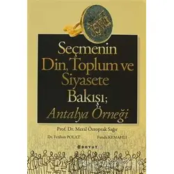 Seçmenin Din, Toplum ve Siyasete Bakışı; Antalya Örneği - Meral Öztoprak - Boyut Yayın Grubu