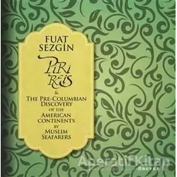 Piri Reis and The Pre-Columbian Discovery of the American Continent by Muslim Seafarers