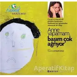 Annelik Akademisi - Anne Yapamam, Başım Çok Ağrıyor - Aynur Özge - Boyut Yayın Grubu