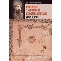 Piri Reisin 1528 Tarihli Bölgesel Haritası - Cevat Ülkekul - Boyut Yayın Grubu