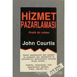 Hizmet Pazarlaması - John Courtis - Bilim Teknik Yayınevi