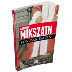 Konuşan Kaftan - Kalman Mikszath - Maviçatı Yayınları