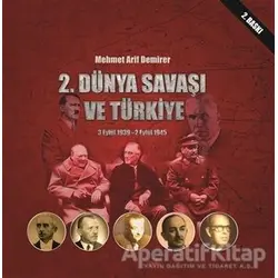 2. Dünya Savaşı ve Türkiye 3 Eylül 1939-2 Eylül 1945 - Mehmet Arif Demirer - Sonçağ Yayınları