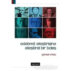 Edebiyat Eleştirisine Eleştirel Bir Bakış - Gürsel Aytaç - Doğu Batı Yayınları