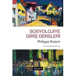 Sosyolojiye Giriş Dersleri - Philippe Riutort - Doğu Batı Yayınları
