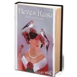 Heves Kuşu - Mehmet Uhri - P Kitap Yayıncılık