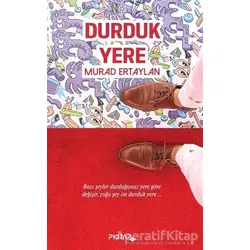 Durduk Yere - Murad Ertaylan - P Kitap Yayıncılık