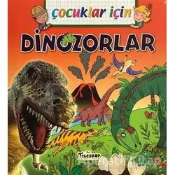 Çocuklar İçin - Dinozorlar - Emmanuelle Lepetit - Teleskop Popüler Bilim