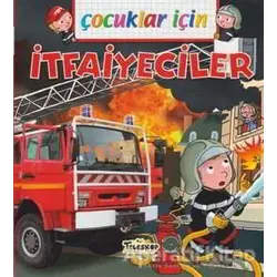 Çocuklar İçin - İtfaiyeciler - Emmanuelle Lepetit - Teleskop Popüler Bilim