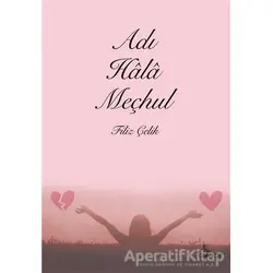 Adı Hala Meçhul - Filiz Çelik - Girdap Kitap