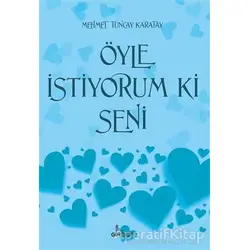 Öyle İstiyorum Ki Seni - Mehmet Tuncay Karatay - Girdap Kitap