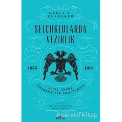Selçuklularda Vezirlik - Carla L. Klausner - Kronik Kitap