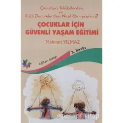 Çocuklar İçin Güvenli Yaşam Eğitimi - Begüm Özgü - Eğiten Kitap