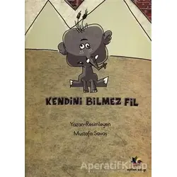 Kendini Bilmez Fil - Mustafa Savaş - Eğiten Kitap