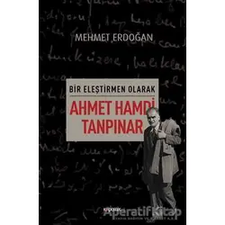 Bir Eleştirmen Olarak Ahmet Hamdi Tanpınar - Mehmet Erdoğan - Kopernik Kitap