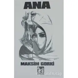 Ana - Maksim Gorki - Altın Post Yayıncılık