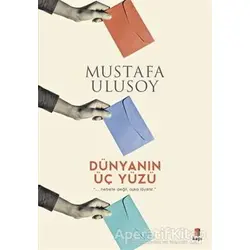 Dünyanın Üç Yüzü - Mustafa Ulusoy - Kapı Yayınları