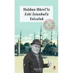 Haldun Hürelle Eski İstanbula Yolculuk - Haldun Hürel - Kapı Yayınları