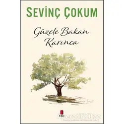 Güzele Bakan Karınca - Sevinç Çokum - Kapı Yayınları