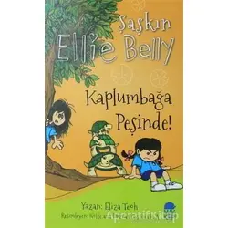 Kaplumbağa Peşinde! - Şaşkın Ellie Belly - Eliza Teoh - Mavi Kirpi Yayınları