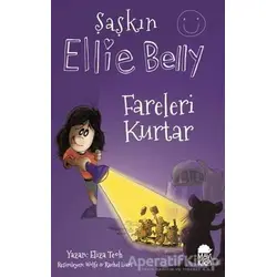Fareleri Kurtar - Şaşkın Ellie Belly - Eliza Teoh - Mavi Kirpi Yayınları