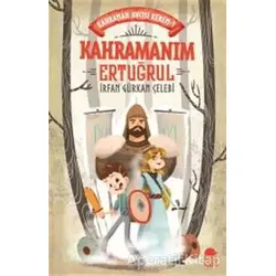 Kahramanım Ertuğrul - İrfan Gürkan Çelebi - Mavi Kirpi Yayınları
