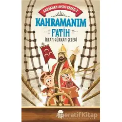 Kahramanım Fatih - Kahraman Avcısı Kerem 2 - İrfan Gürkan Çelebi - Mavi Kirpi Yayınları