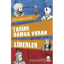 Tarihe Damga Vuran Liderler - İrfan Gürkan Çelebi - Mavi Kirpi Yayınları