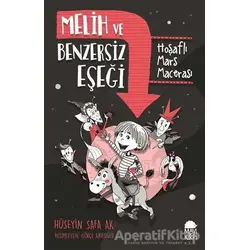 Melih ve Benzersiz Eşeği - Hoşaflı Mars Macerası - Hüseyin Safa Ak - Mavi Kirpi Yayınları