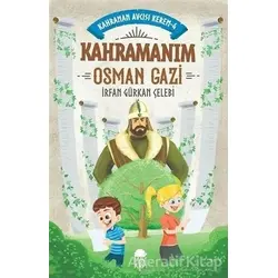 Kahramanım Osman Gazi - Kahraman Avcısı Kerem 4 - İrfan Gürkan Çelebi - Mavi Kirpi Yayınları