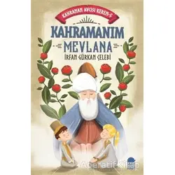 Kahramanım Mevlana - Kahraman Avcısı Kerem 5 - İrfan Gürkan Çelebi - Mavi Kirpi Yayınları