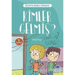 Kimler Gelmiş? - Selim’in Renkli Dünyası / 3. Sınıf Okuma Kitabı
